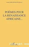 Poèmes pour la renaissance africaine