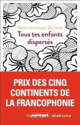 Tous tes enfants dispersés