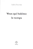 Vous qui habitez le temps