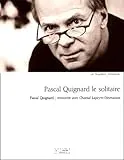 Pascal Quignard le solitaire