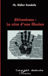 Africanisme, la crise d'une illusion