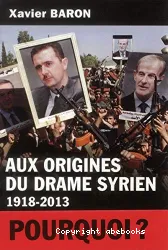 Aux origines du drame syrien