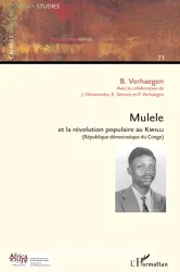 Mulele et la révolution populaire au Kwilu (République démocratique du Congo)