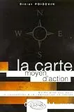 La carte, moyen d'action