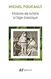 Histoire de la folie à l'âge classique