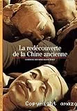 La redécouverte de la Chine ancienne