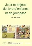 Jeux et enjeux du livre d'enfance et de jeunesse