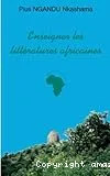 Enseigner les littératures africaines