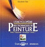 L'encyclopédie des techniques de peinture