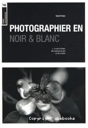 Photographier en noir & blanc