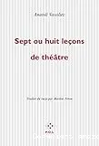 Sept ou huit leçons de théâtre