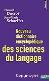 Nouveau dictionnaire encyclopédique des sciences du langage