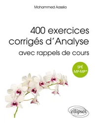 400 exercices corrigés d'analyse avec rappels de cours pour Spé MP-MP