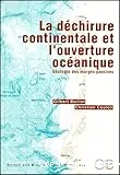 La déchirure continentale et l'ouverture océanique