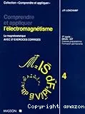 Comprendre et appliquer l'électromagnétisme