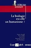 La biologie est-elle un humanisme ?