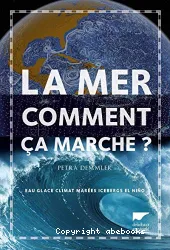 La mer, comment ça marche ?