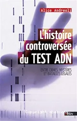 L'histoire controversée du test ADN