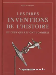 Les pires inventions de l'histoire