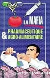 La mafia pharmaceutique et agroalimentaire