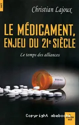 Le médicament, enjeu du XXIe siècle