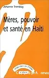 Mères, pouvoir et santé en Haïti