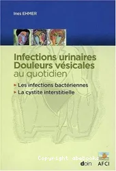 Infections urinaires, douleurs vésicales au quotidien