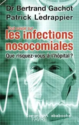 Tout savoir sur les infections nosocomiales