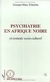 Psychiatrie en Afrique noire et contexte socio-culturel