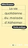 La vie quotidienne du malade d'Alzheimer