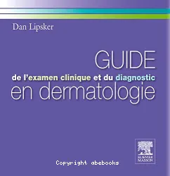 Guide de l'examen clinique et du diagnostic en dermatologie