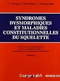 Syndromes dysmorphiques et maladies constitutionnelles du squelette