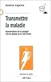 Transmettre la maladie