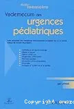 Vademecum des urgences pédiatriques