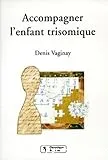 Accompagner l'enfant trisomique