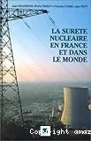 La sûreté nucléaire en France et dans le monde