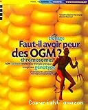 Faut-il avoir peur des OGM ?