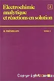 Electrochimie analytique et réactions en solution