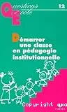 Démarrer une classe en pédagogie institutionnelle