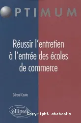 Réussir l'entretien à l'entrée des écoles de commerce