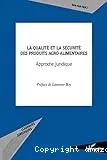 La qualité et la sécurité des produits agro-alimentaires