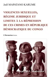 Violences sexuelles, régime juridique et limites à la répression de ces crimes en République démocratique du Congo