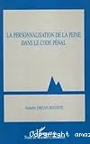 La personnalisation de la peine dans le Code pénal