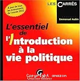 L'essentiel de l'introduction à la vie politique