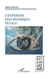 L'expertise psychiatrique pénale