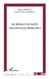 Les réseaux de santé , une nouvelle médecine ?