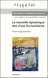 La nouvelle dynamique des crises humanitaires