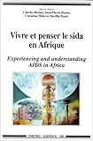 Vivre et penser le sida en Afrique