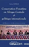 Conservation forestière en Afrique centrale et politique internationale