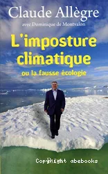 L'imposture climatique ou La fausse écologie